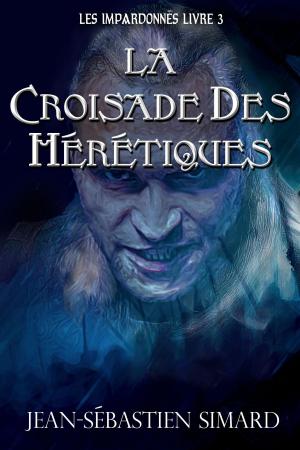 Cover of the book La Croisade des Hérétiques by AUGUSTA WARDEN
