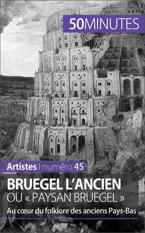 Cover of the book Bruegel l'Ancien ou « paysan Bruegel » by Quentin Convard, 50 minutes, Antoine Baudry