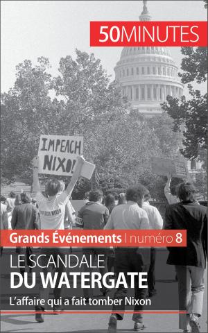 Cover of the book Le scandale du Watergate by Thibaut Wauthion, 50 minutes, Stéphanie Reynders