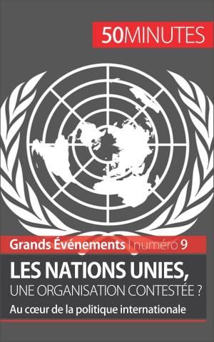 Cover of the book Les Nations unies, une organisation contestée ? by Jérémy Rocteur, 50 minutes, Pierre Frankignoulle