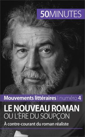 Cover of the book Le Nouveau Roman ou l'ère du soupçon by Quentin Convard, 50 minutes, Pierre Frankignoulle