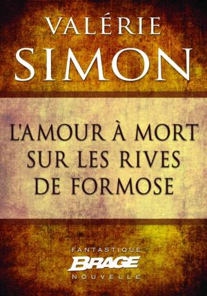 Cover of the book L'Amour à mort sur les rives de Formose by Fiona Mcintosh