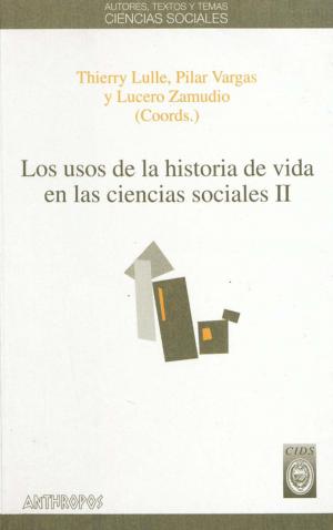 Cover of the book Los usos de la historia de vida en las ciencias sociales. II by María Concepción Gavira Márquez