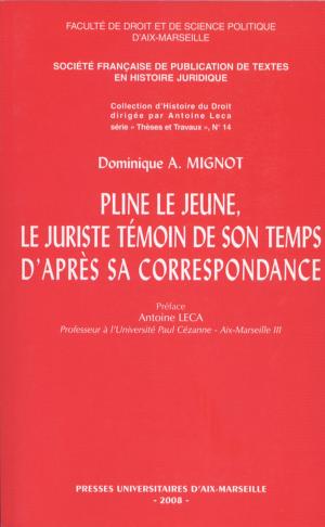 Cover of the book Pline le Jeune, le juriste témoin de son temps, d'après sa correspondance by Sharon Desruisseaux