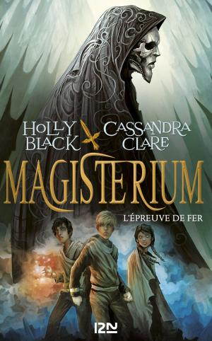 Cover of the book Magisterium - tome 1 : L'épreuve de fer by Patrick GRAHAM