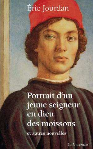 Cover of the book Portrait d'un jeune seigneur en dieu des moissons, et autres nouvelles by Rebecca