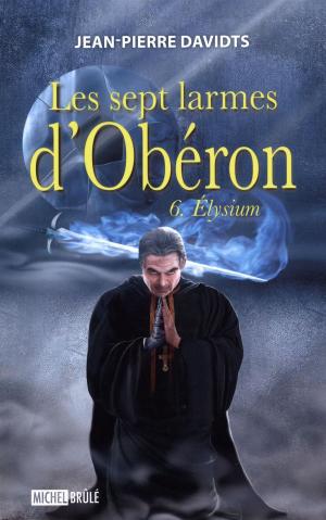 Cover of the book Sept larmes d'Obéron Les 06 Elysium by Maria K.