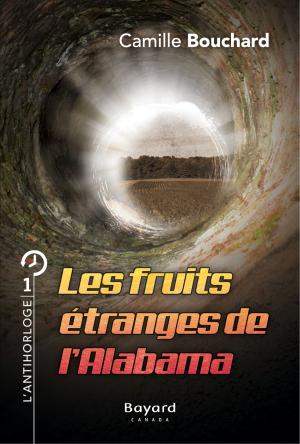 Cover of the book Les fruits étranges de l'Alabama by Élizabeth Turgeon