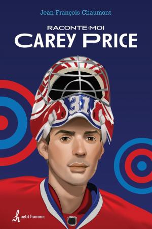 Cover of the book Raconte-moi Carey Price - Nº 1 by Albert Ladouceur