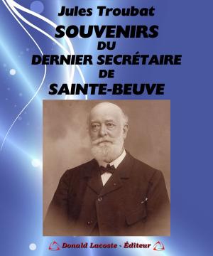 Book cover of Souvenirs du dernier secrétaire de Sainte-Beuve