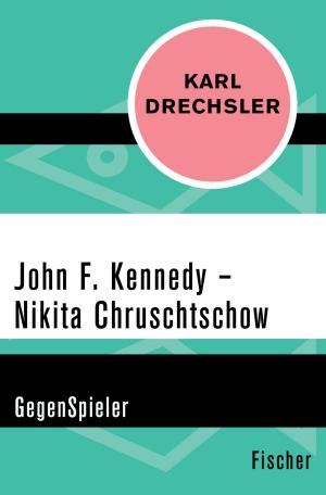 Cover of the book John F. Kennedy - Nikita Chruschtschow by Jakob von Uexküll