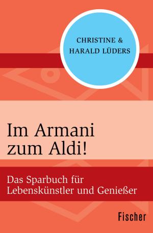 Cover of the book Im Armani zum Aldi! by Maria Frisé