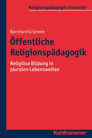 Cover of the book Öffentliche Religionspädagogik by Roland Kachler, Sylvia Schaller, Armin Schmidtke, Curd Michael Hockel, Oliver Junker, Cornelia von Hagen, Angelika Reich