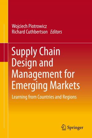 Cover of the book Supply Chain Design and Management for Emerging Markets by Matthew Ellis, Jinfeng Liu, Panagiotis D. Christofides