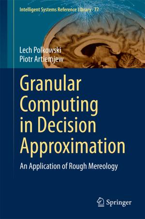 Cover of the book Granular Computing in Decision Approximation by Kamakhya Prasad Ghatak, Sitangshu Bhattacharya
