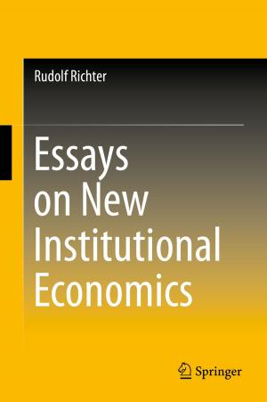 Cover of the book Essays on New Institutional Economics by Kota Naga Srinivasarao Batta, Indrajit Chakrabarti, Sumit Kumar Chatterjee