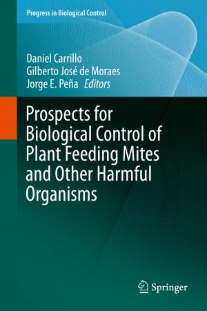 Cover of the book Prospects for Biological Control of Plant Feeding Mites and Other Harmful Organisms by Tanja Eisner, Bálint Farkas, Rainer Nagel, Markus Haase