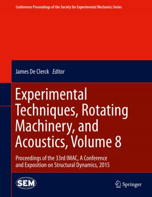 Cover of the book Experimental Techniques, Rotating Machinery, and Acoustics, Volume 8 by Vitaly Yu. Topolov, Christopher R. Bowen, Paolo Bisegna