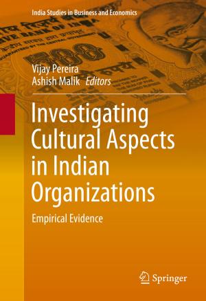 Cover of the book Investigating Cultural Aspects in Indian Organizations by Fred Espen Benth, Dan Crisan, Paolo Guasoni, Konstantinos Manolarakis, Johannes Muhle-Karbe, Colm Nee, Philip Protter, Vicky Henderson, Ronnie Sircar