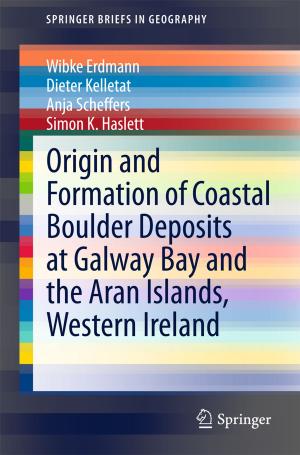 Cover of the book Origin and Formation of Coastal Boulder Deposits at Galway Bay and the Aran Islands, Western Ireland by Angel Saavedra Cisneros