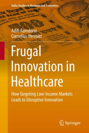 Cover of the book Frugal Innovation in Healthcare by Peter He, Lian Zhao, Sheng Zhou, Zhisheng Niu