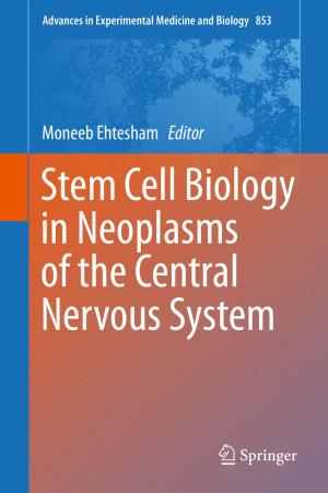 Cover of the book Stem Cell Biology in Neoplasms of the Central Nervous System by Ana Paula Pinto Correia, Pedro Miguel Cândido Barquinha, João Carlos da Palma Goes