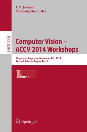 Cover of the book Computer Vision - ACCV 2014 Workshops by Vassili Joannidès de Lautour
