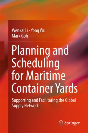 Cover of the book Planning and Scheduling for Maritime Container Yards by Anibal Cotrina
