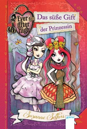 Book cover of Ever After High (1). Das süße Gift der Prinzessin