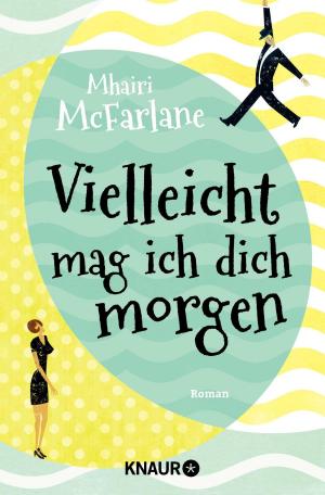 Cover of the book Vielleicht mag ich dich morgen by Val McDermid