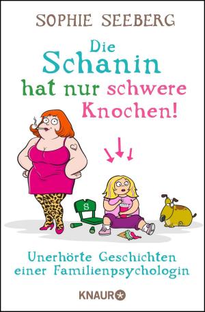 bigCover of the book Die Schanin hat nur schwere Knochen! by 