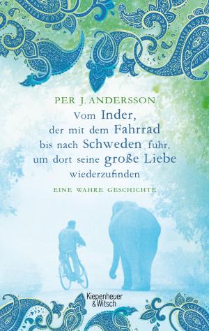 Cover of the book Vom Inder, der mit dem Fahrrad bis nach Schweden fuhr um dort seine große Liebe wiederzufinden by Jesper Stein