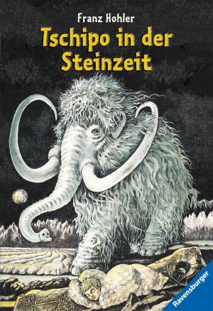 Cover of the book Tschipo in der Steinzeit by Kathryn Lasky