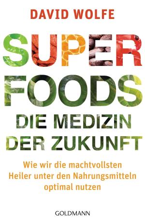 Cover of the book Superfoods - die Medizin der Zukunft by Daniel G. Amen