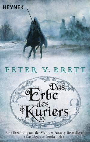 Cover of the book Das Erbe des Kuriers by James Barclay, Rainer Michael Rahn