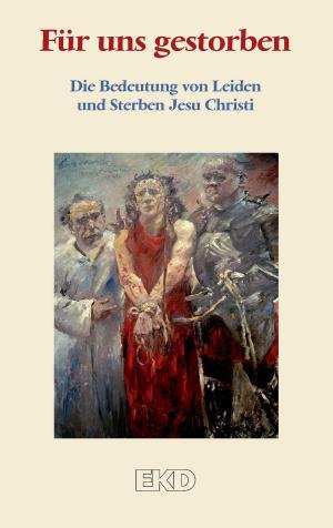 Cover of the book Für uns gestorben by Jörg Zink