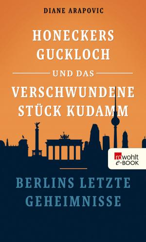 Book cover of Honeckers Guckloch und das verschwundene Stück Kudamm