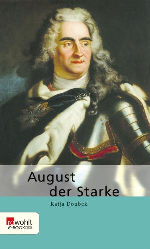 Cover of the book August der Starke by Michael Lukas Moeller