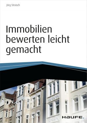 Cover of the book Immobilien bewerten leicht gemacht - inkl. Arbeitshilfen online by Stephan Lermer