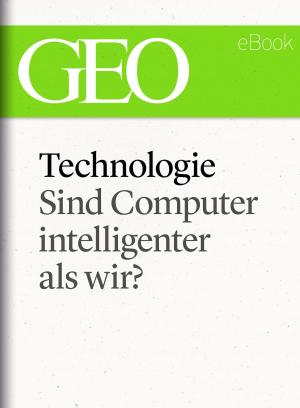 Cover of the book Technologie: Sind Computer intelligenter als wir? (GEO eBook Single) by 