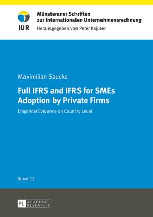 Cover of the book Full IFRS and IFRS for SMEs Adoption by Private Firms by Daniela Wawra