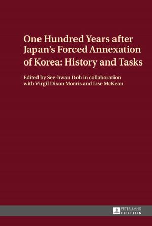 Cover of the book One Hundred Years after Japans Forced Annexation of Korea: History and Tasks by Jonathan Zufferey