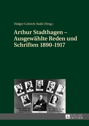 Cover of the book Arthur Stadthagen Ausgewaehlte Reden und Schriften 18901917 by Cornelia Grundmann