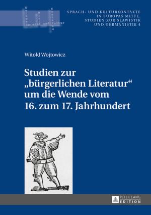 Cover of the book Studien zur «buergerlichen Literatur» um die Wende vom 16. zum 17. Jahrhundert by Michal Wenzel