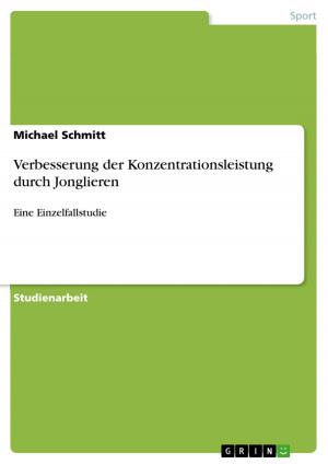 Cover of the book Verbesserung der Konzentrationsleistung durch Jonglieren by Sebastian Schuster