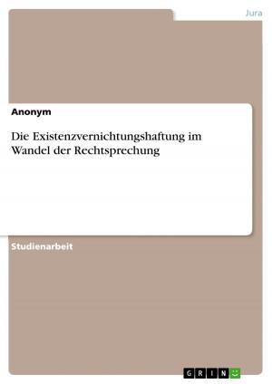 Cover of the book Die Existenzvernichtungshaftung im Wandel der Rechtsprechung by Julia Schatte