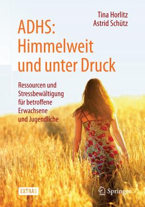 Cover of the book ADHS: Himmelweit und unter Druck by Pierre-Alain Schieb, Honorine Lescieux-Katir, Maryline Thénot, Barbara Clément-Larosière