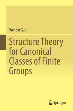Cover of the book Structure Theory for Canonical Classes of Finite Groups by Henning Schöbener, Andreas Pfnür, Christoph Schetter