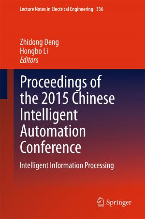 Cover of the book Proceedings of the 2015 Chinese Intelligent Automation Conference by Peter Mertens, Freimut Bodendorf, Wolfgang König, Arnold Picot, Matthias Schumann, Thomas Hess