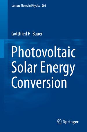 Cover of the book Photovoltaic Solar Energy Conversion by J.H. Abicht, W. Bähren, G.A. Broderick, H. Gall, I. Goldstein, P.M. Hanno, U. Hartmann, D. Hauri, M.W. Hengeveld, R.D. Hesch, G. Holzki, Udo Jonas, K.-P. Jünemann, F. Kulvelis, R.M. Levin, F.J. Levine, T.F. Lue, W. Scherb, T.H. Schürmeyer, C. Sparwasser, J. Staubesand, W.D. Steers, Christian Stief, K. Van Arsdalen, G. Wagner, A.J. Wein, E. Wespes, U. Wetterauer, W.F. Thon